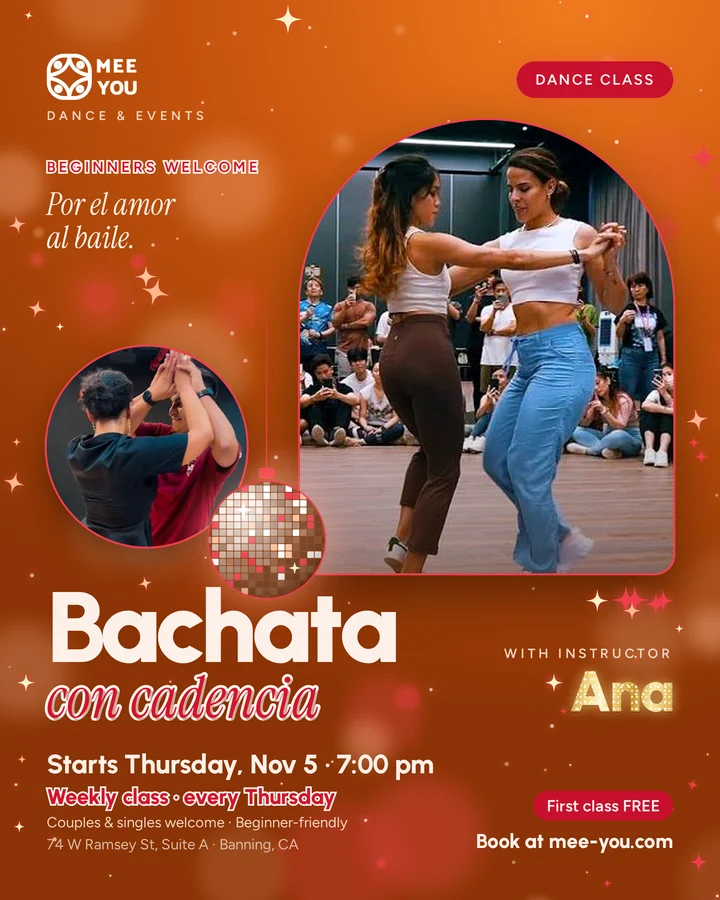 Clase de Bachata con cadencia con la instructora Ana. Empieza el jueves 5 de noviembre a las 7:00 pm, todos los jueves. Parejas y solteros bienvenidos, para principiantes. Primera clase gratis. 74 W Ramsey St, Suite A, Banning.